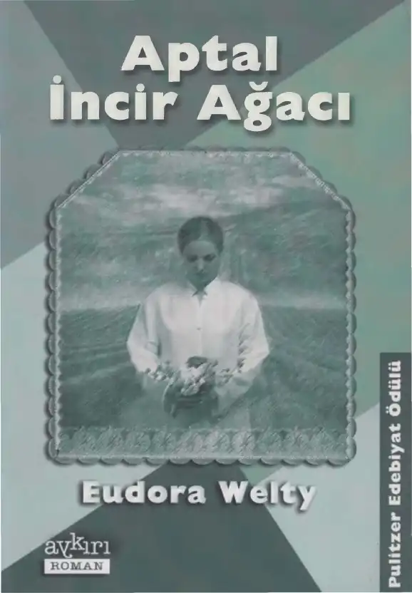 Aptal İncir Ağacı — Eudora Welty
