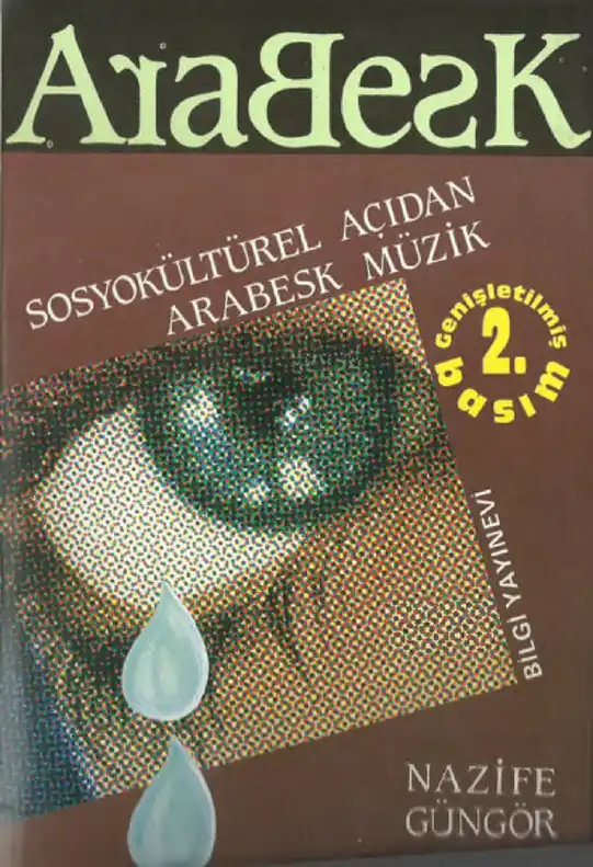 Arabesk Bilgi: Sosyokültürel Açıdan Arabesk Müzik — Nazife Güngör