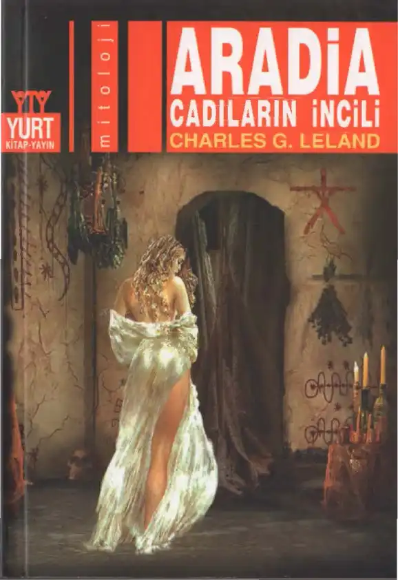 Aradia: Cadıların İncili — Charles G. Leland