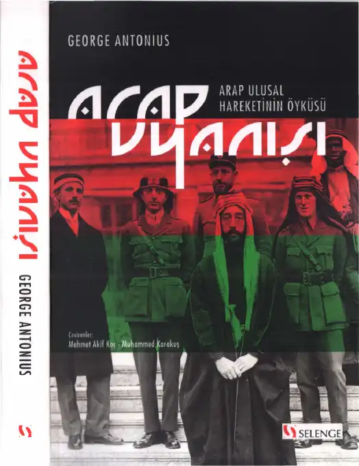 Arap Uyanışı: Arap Ulusal Hareketinin Öyküsü — George Antonius