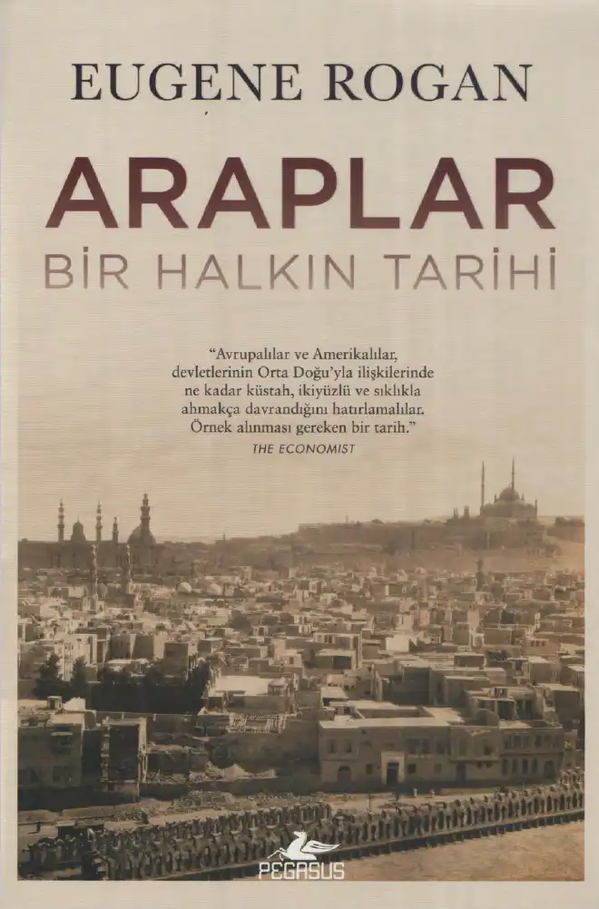 Araplar: Bir Halkın Tarihi — Eugene Rogan