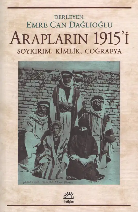Arapların 1915'i: Soykırım, Kimlik, Coğrafya — Emre Can Dağlıoğlu