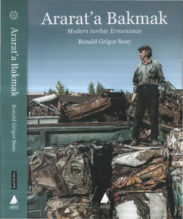 Ararata Bakmak: Modern Tarihte Ermenistan — Ronald Grigor Suny