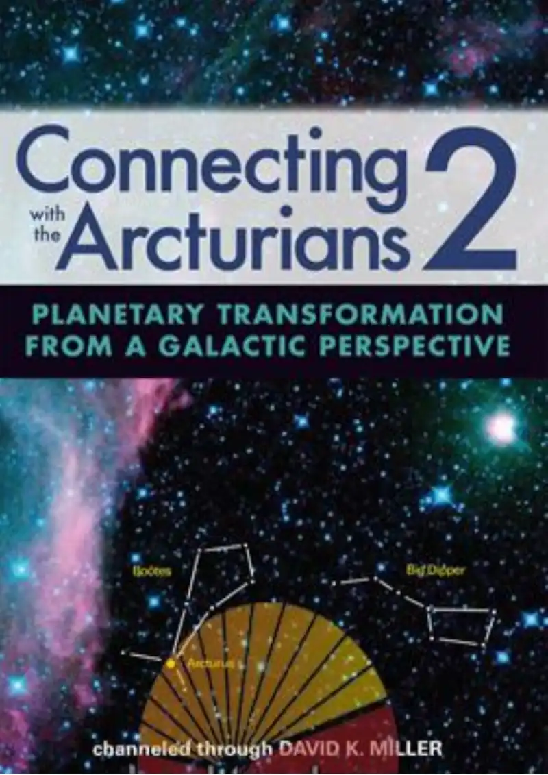 Arcturuslular ile Bağlantı Kurmak 2 — David K. Miller