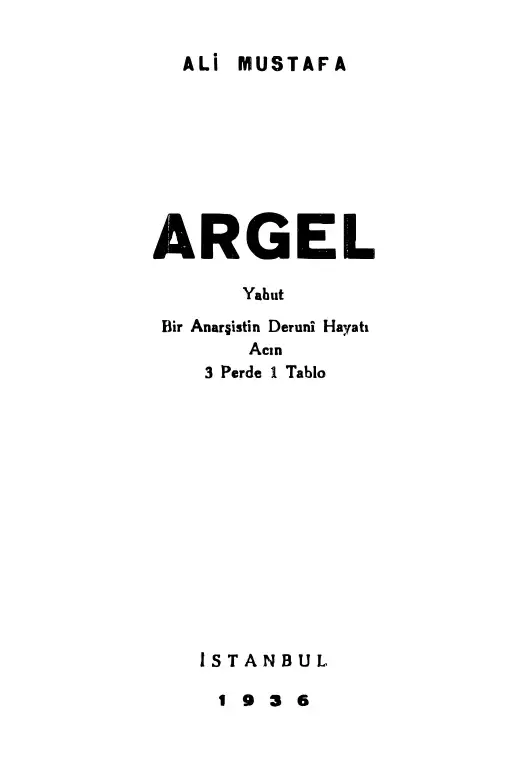 Argel Yahut Bir Anarşistin Deruni Hayatı — Ali Mustafa