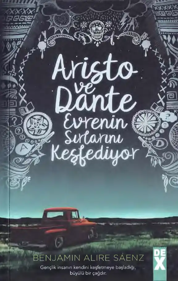 Aristo ve Dante Evrenin Sırlarını Keşfediyor — Benjamin Alire Sáenz