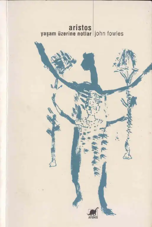 Aristos: Yaşam Üzerine Notlar — John Fowles