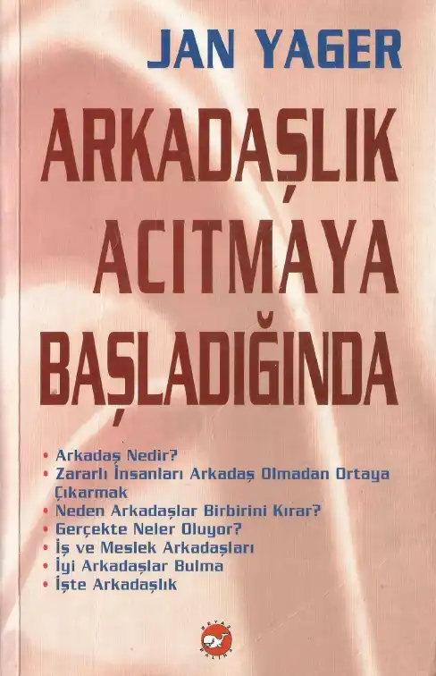 Arkadaşlık Acıtmaya Başladığında — Jan Yager