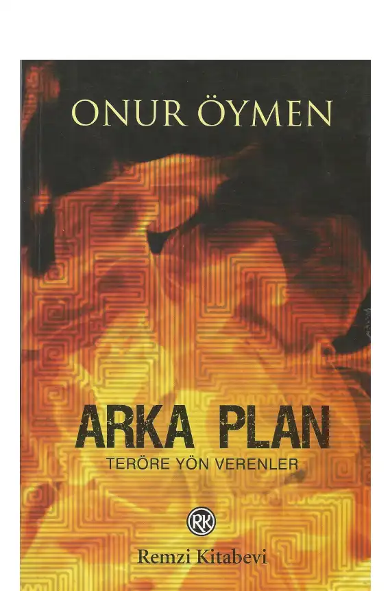 Arkaplan: Teröre Yön Verenler — Onur Öymen