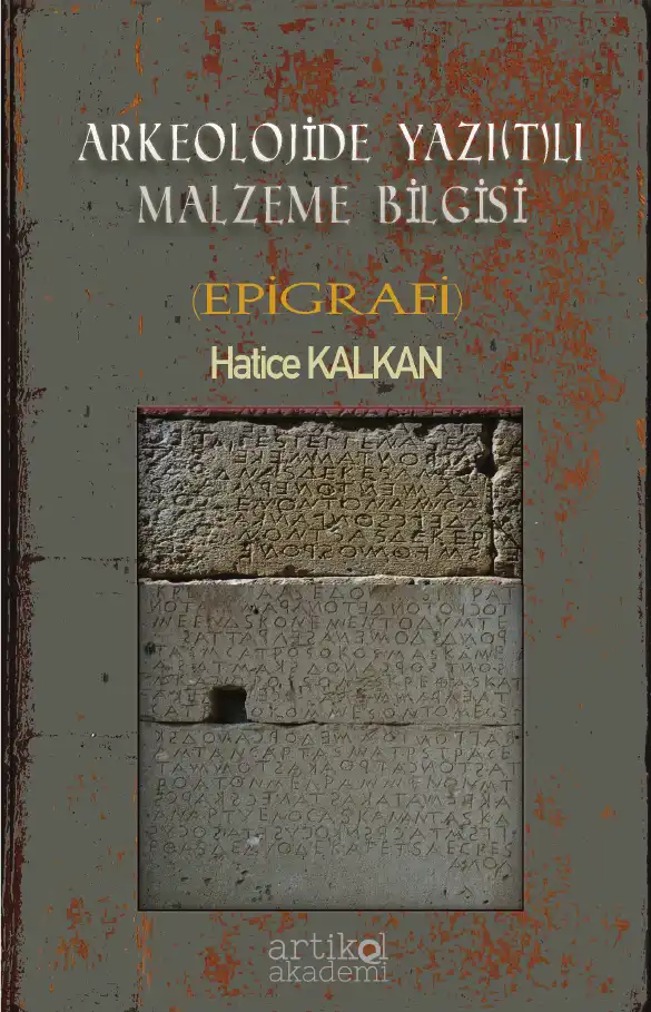 Arkeolojide Yazı(t)lı Malzeme Bilgisi (Epigrafi) — Hatice Kalkan
