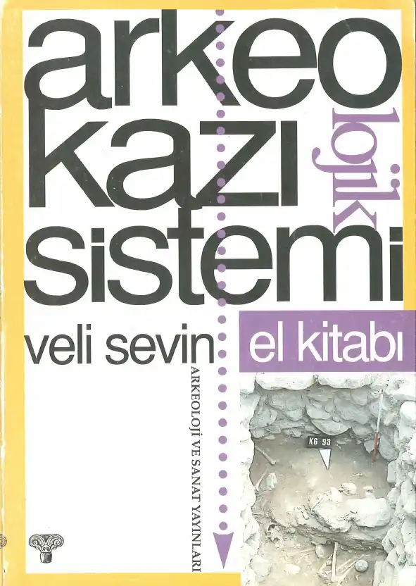 Arkeolojik Kazı Sistemi El Kitabı — Oktay Belli - Veli Sevin