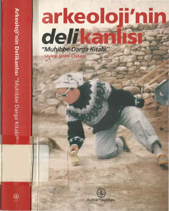 Arkeolojinin Delikanlısı Muhibbe Darga — Emine Çaykara