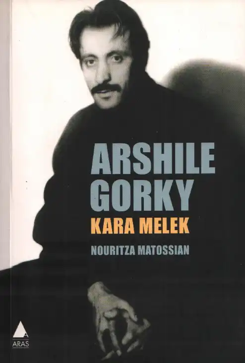 Arshile Gorky Kara Melek — Nouritza Matossian