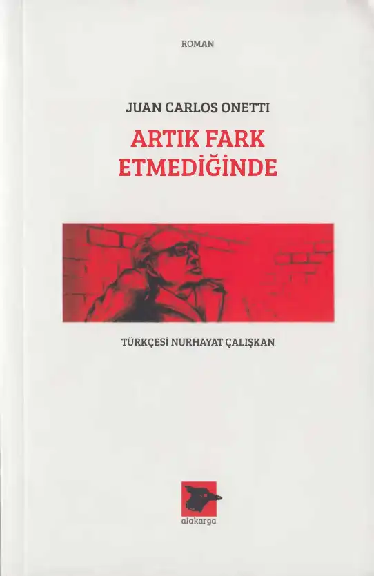 Artık Fark Etmediğinde — Juan Carlos Onetti