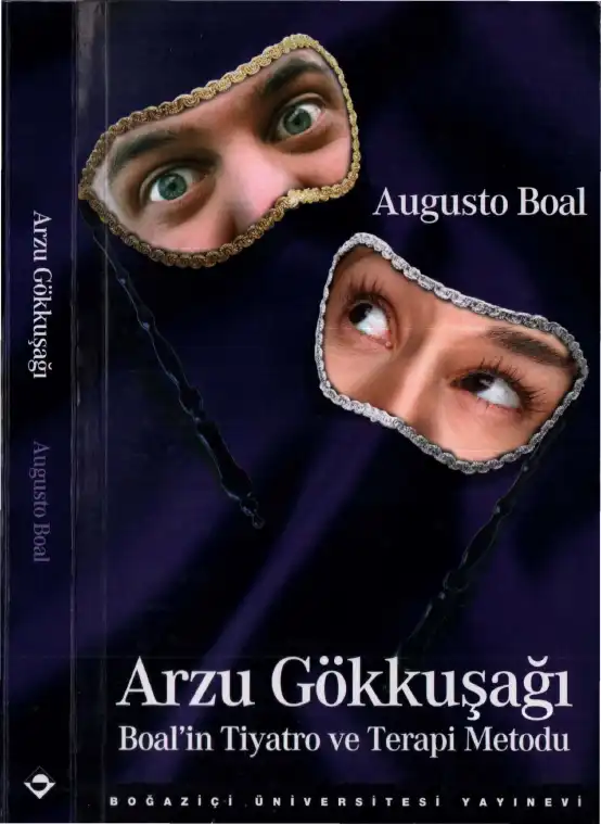 Arzu Gökkuşağı: Boal'in Tiyatro ve Terapi Metodu — Augusto Boal
