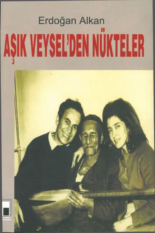 Aşık Veysel'den Nükteler — Erdoğan Alkan
