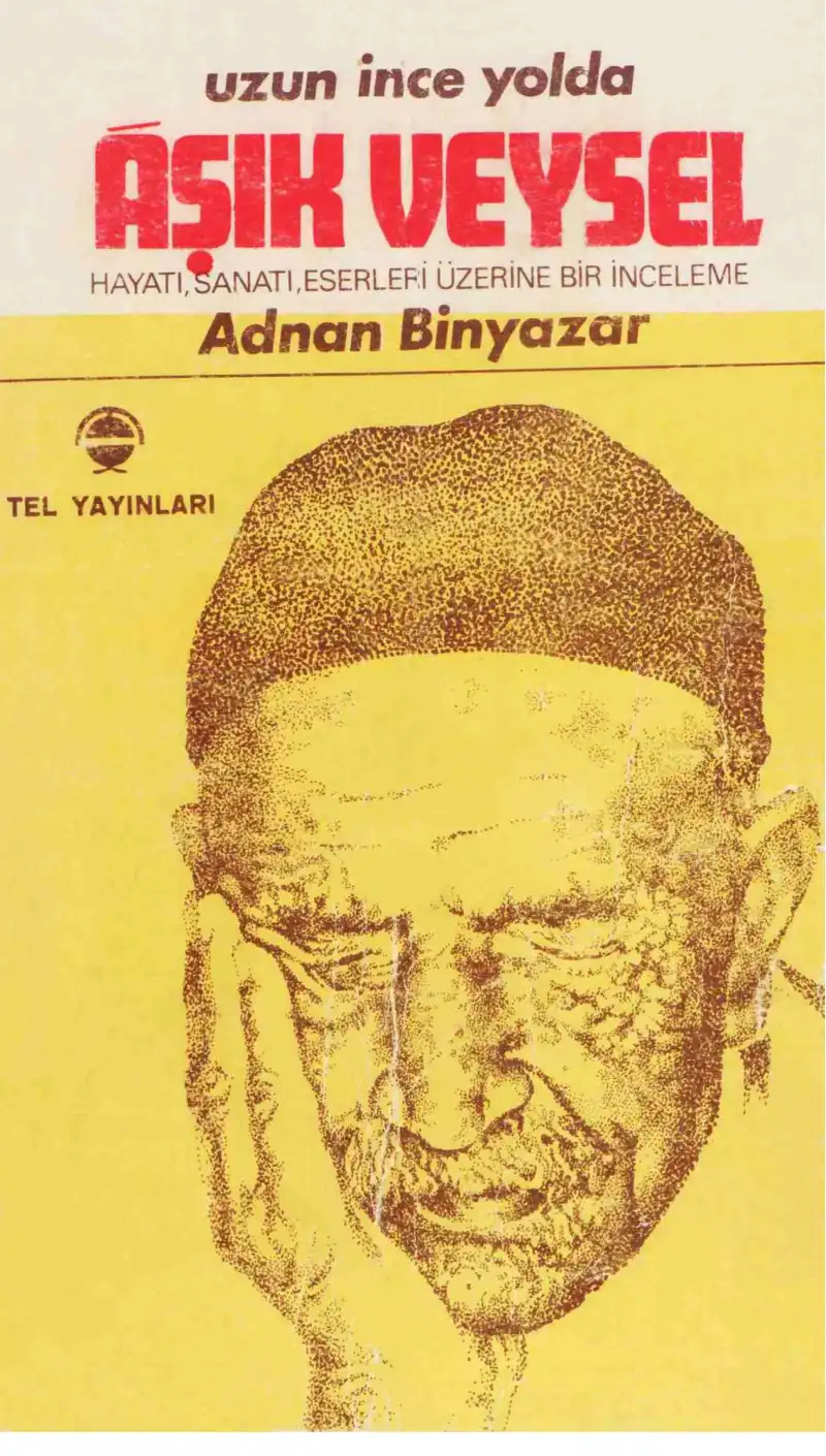 Aşık Veysel (Hayatı, Sanatı, Eserleri Üzerine Bir İnceleme) — Adnan Binyazar
