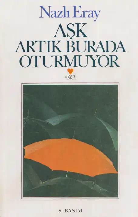 Aşk Artık Burada Oturmuyor — Nazlı Eray