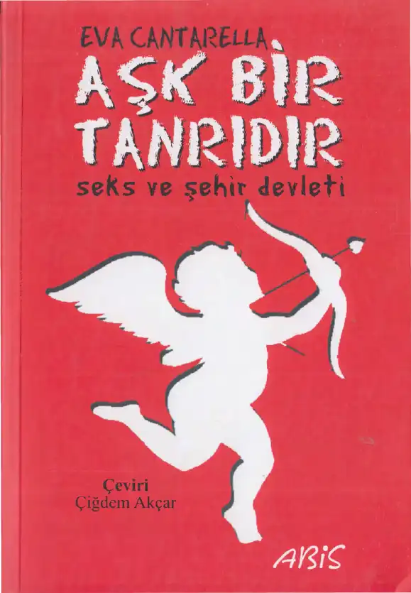 Aşk Bir Tanrıdır — Eva Cantarella