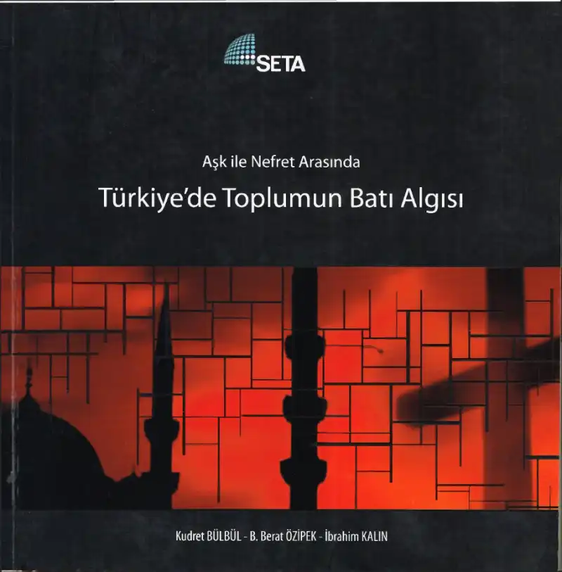 Aşk ile Nefret Arasında Türkiye'de Toplumun Batı Algısı — John L. Esposito, İbrahim Kalın