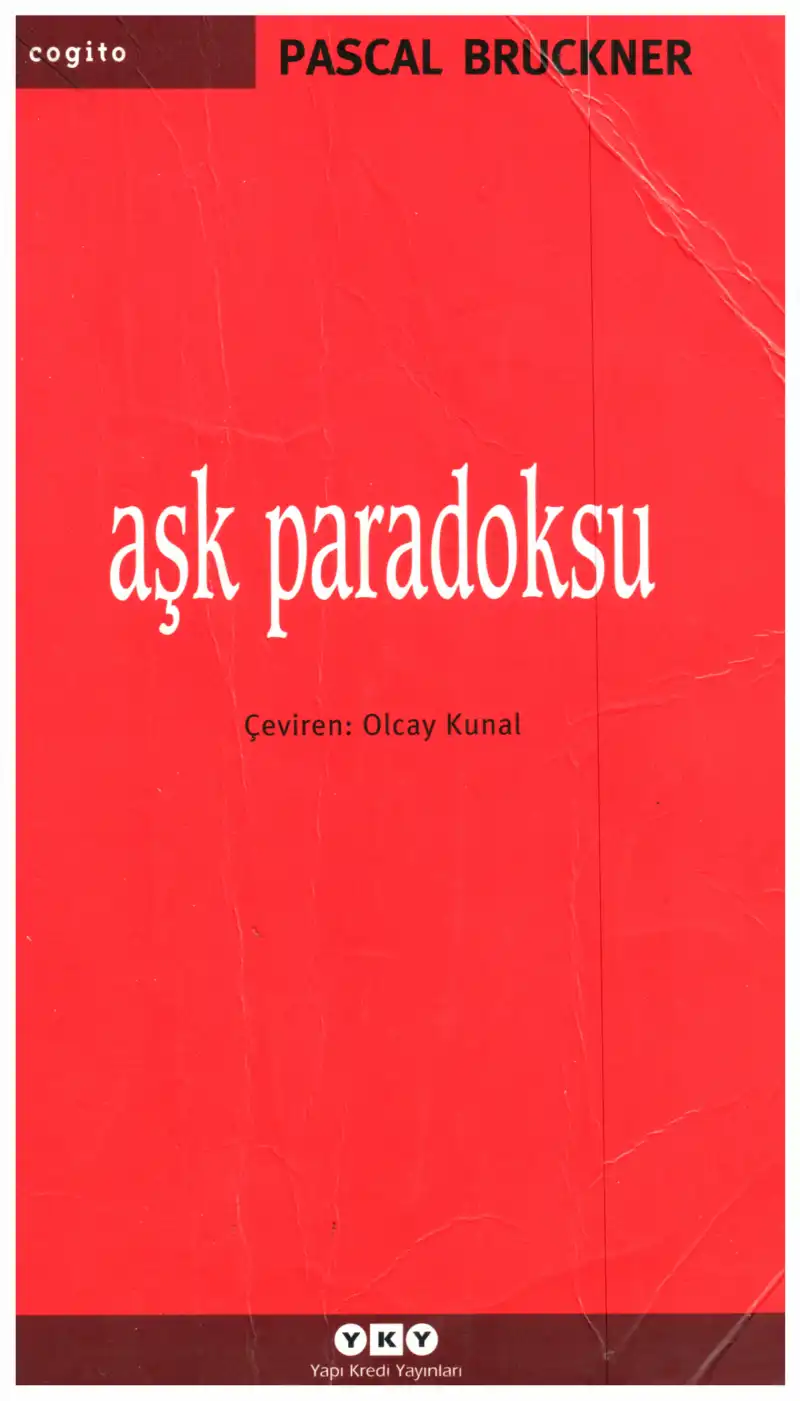 Aşk Paradoksu — Dominique Simonnet, Jean Courtin, Paul Veyne, Jacques Le Goff, Jacques Sole, Mona Ozouf, Alain Corbin, Anne-Marie Sohn, Pascal Bruckner, Alice Ferney
