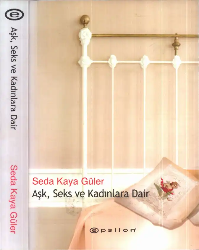 Aşk, Seks ve Kadınlara Dair — Seda Kaya Güler