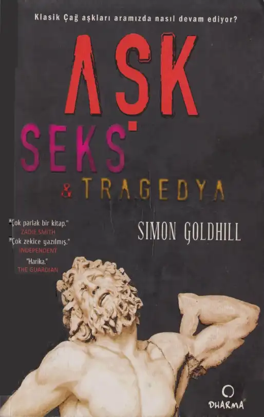 Aşk, Seks ve Tragedya — Simon Goldhill