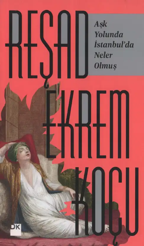 Aşk Yolunda İstanbul'da Neler Olmuş — Reşad Ekrem Koçu