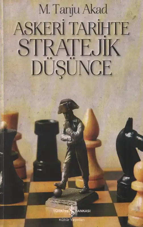 Askeri Tarihte Stratejik Düşünce — M. Tanju Akad