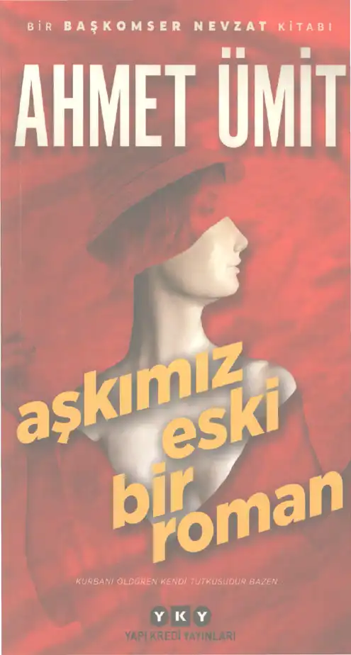 Aşkımız Eski Bir Roman — Ahmet Ümit