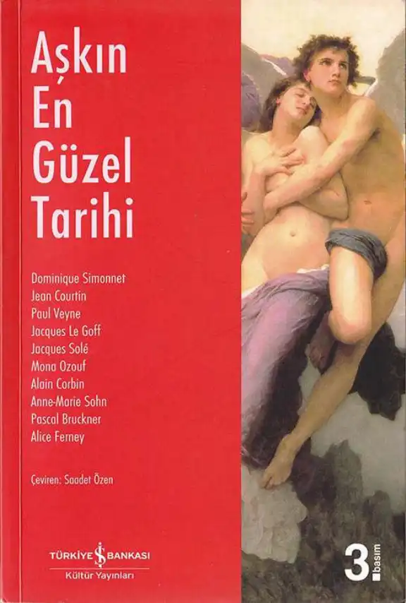 Aşkın En Güzel Tarihi — Dominique Simonnet, Jean Courtin, Paul Veyne, Jacques Le Goff, Jacques Sole, Mona Ozouf, Alain Corbin, Anne-Marie Sohn, Pascal Bruckner, Alice Ferney