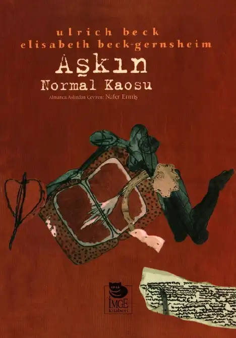 Aşkın Normal Kaosu — Ulrich Beck, Elisabeth Beck-Gernsheim