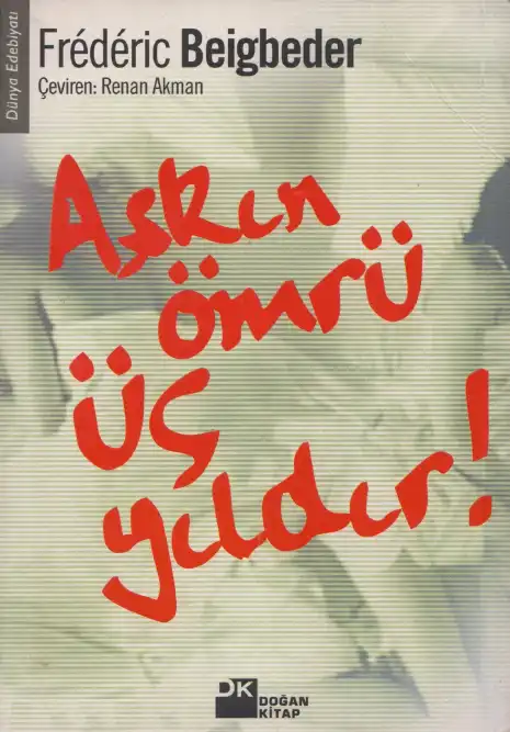 Aşkın Ömrü Üç Yıldır — Frederic Beigbeder