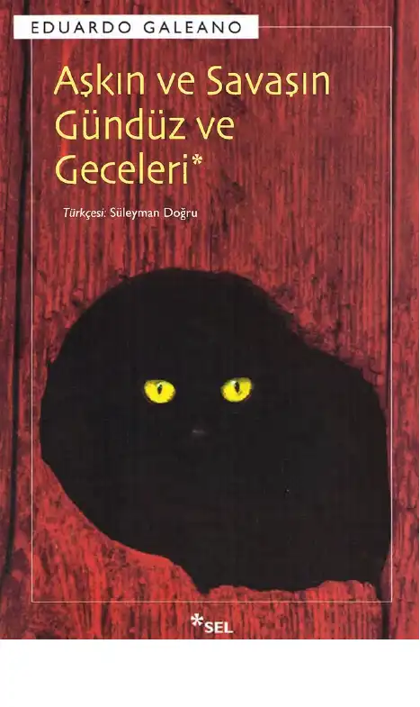 Aşkın Ve Savaşın Gündüz Ve Geceleri — Eduardo Galeano