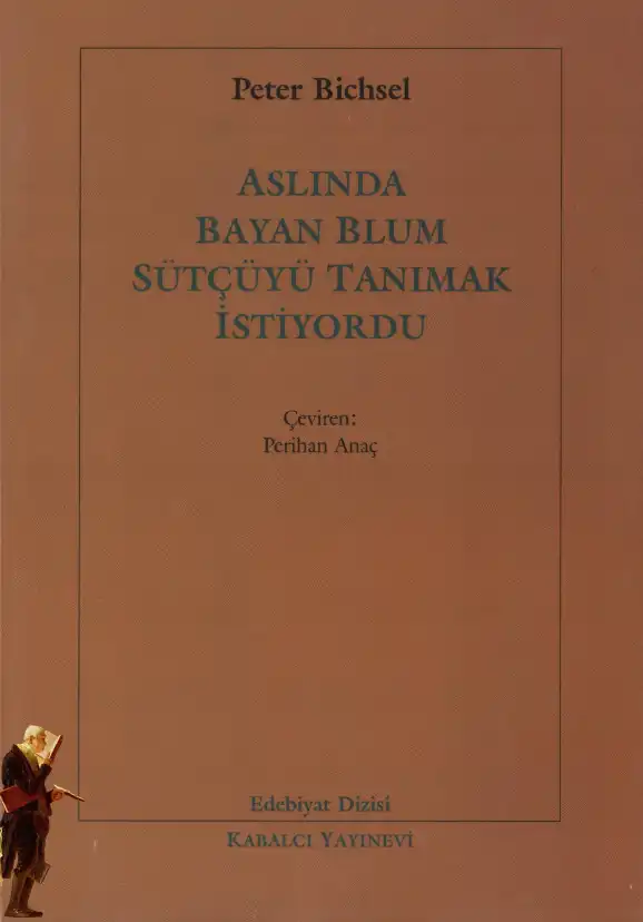 Aslında Bayan Blum Sütçüyü Tanımak İstiyordu — Peter Bichsel