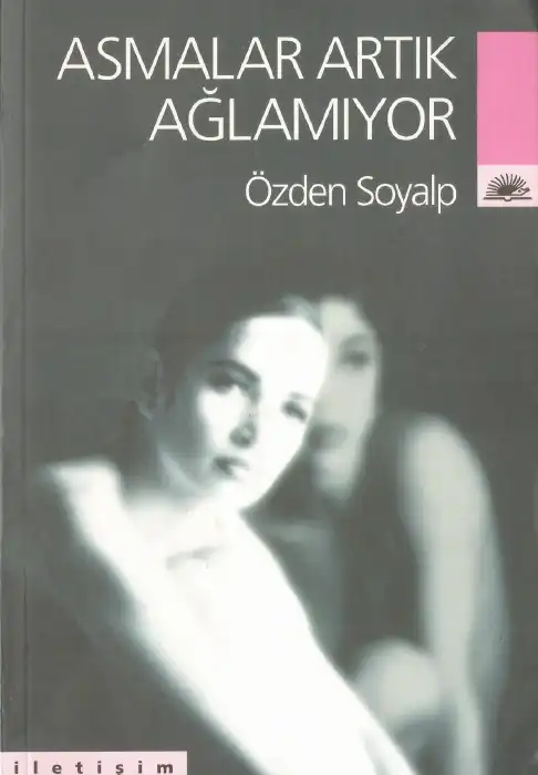 Asmalar Artık Ağlamıyor — Özden Soyalp