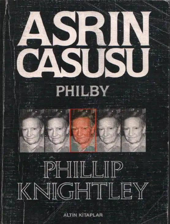 Asrın Casusu Philby — Phillip Knightley