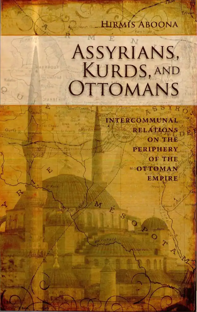 Assyrians, Kurds, and Ottomans — Hirmis Aboona