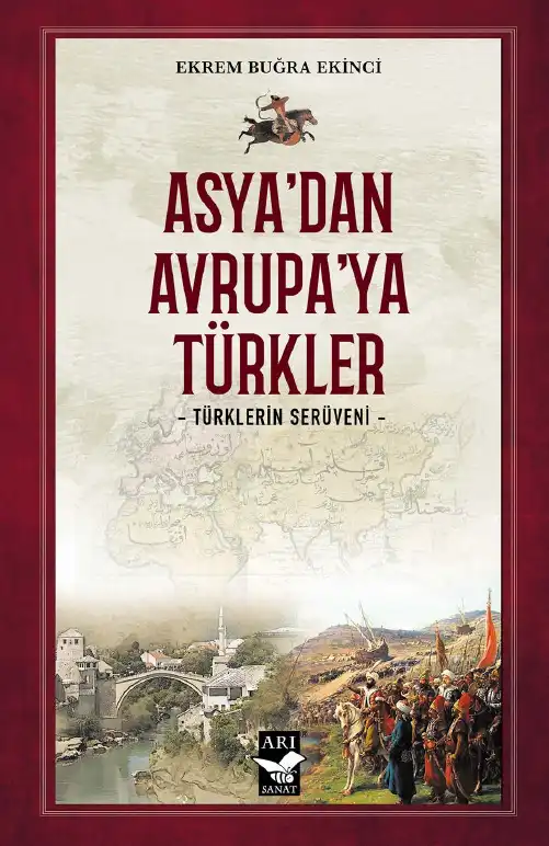 Asya'dan Avrupa'ya Türkler - Türklerin Serüveni — Ekrem Buğra Ekinci