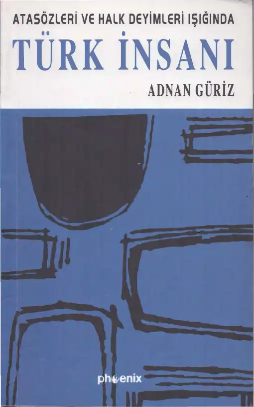 Atasözleri ve Halk Deyimleri Işığında Türk İnsanı — Adnan Güriz