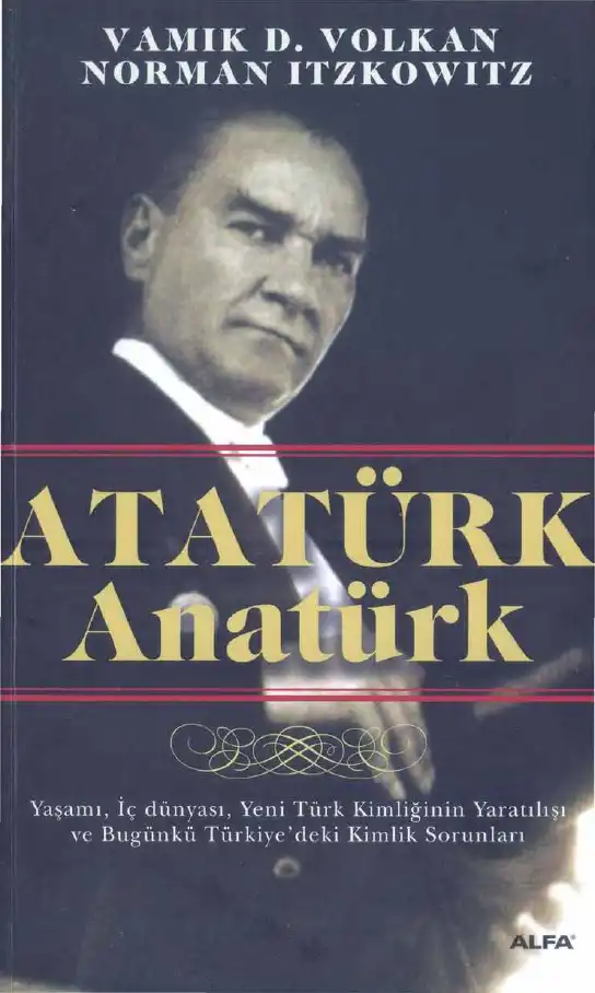 Atatürk — Vamık D. Volkan, Norman İtzkowitz
