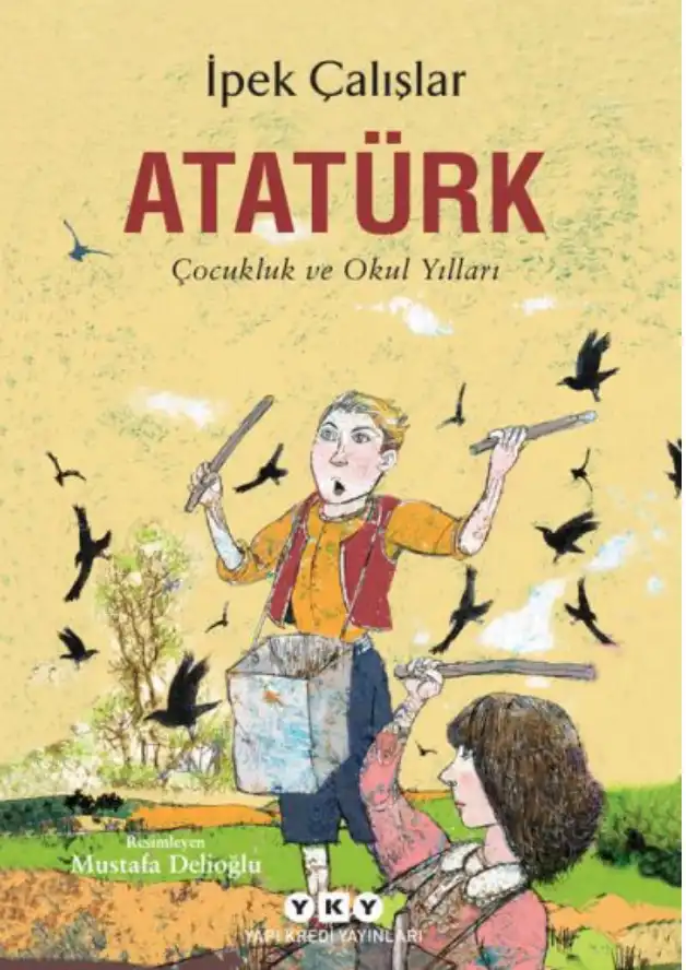Atatürk Çocukluk ve Okul Yılları — İpek Çalışlar