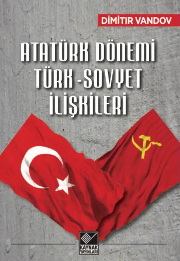 Atatürk Dönemi Türk-Sovyet İlişkileri — Dimitır Vandov