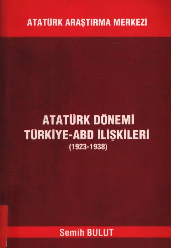 Atatürk Dönemi Türkiye-ABD İlişkileri (1923-1938) — Semih Bulut