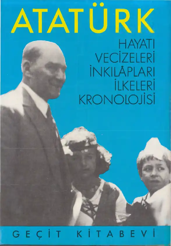 Atatürk Hayatı Vecizeleri İnkılapları İlkeleri Kronolojisi Geçit — Nur Ardakoç
