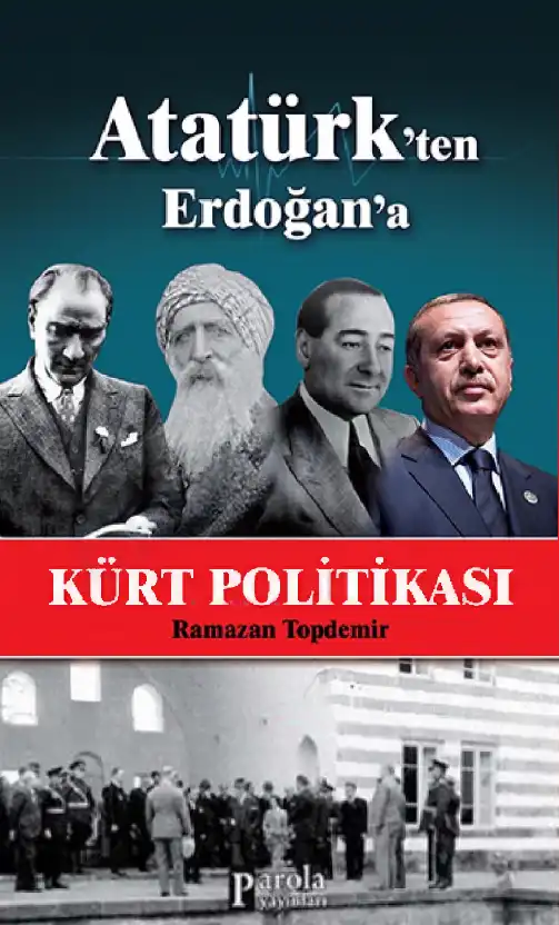 Atatürk'ten Erdoğan'a Kürt Politikası — Ramazan Topdemir