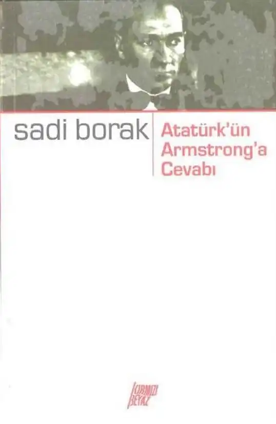 Atatürk'ün Armstrong'a Cevabı — Sadi Borak
