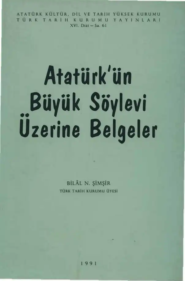 Atatürk'ün Büyük Söylevi Üzerine Belgeler — Bilal N. Şimşir