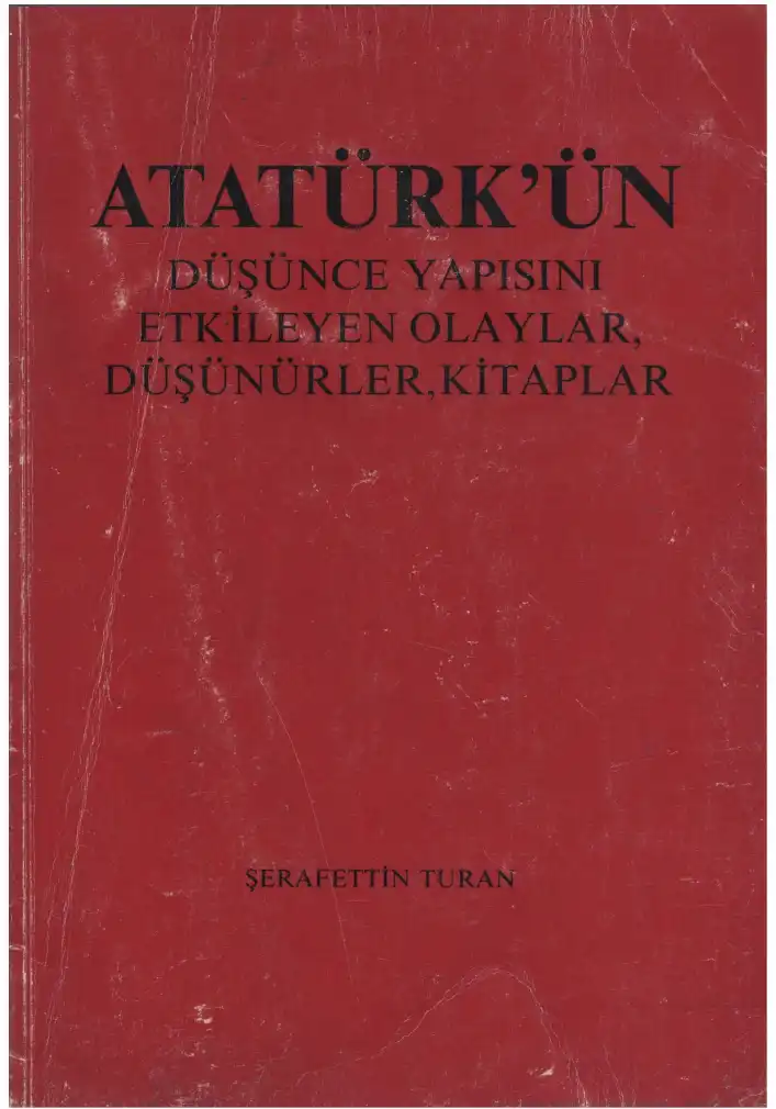 Atatürk'ün Düşünce Yapısını Etkileyen Olaylar, Düşünürler, Kitaplar — Şerafettin Turan