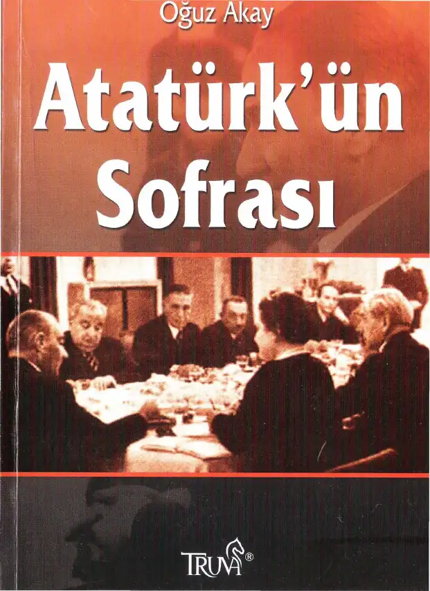Atatürk'ün Sofrası — Oğuz Akay